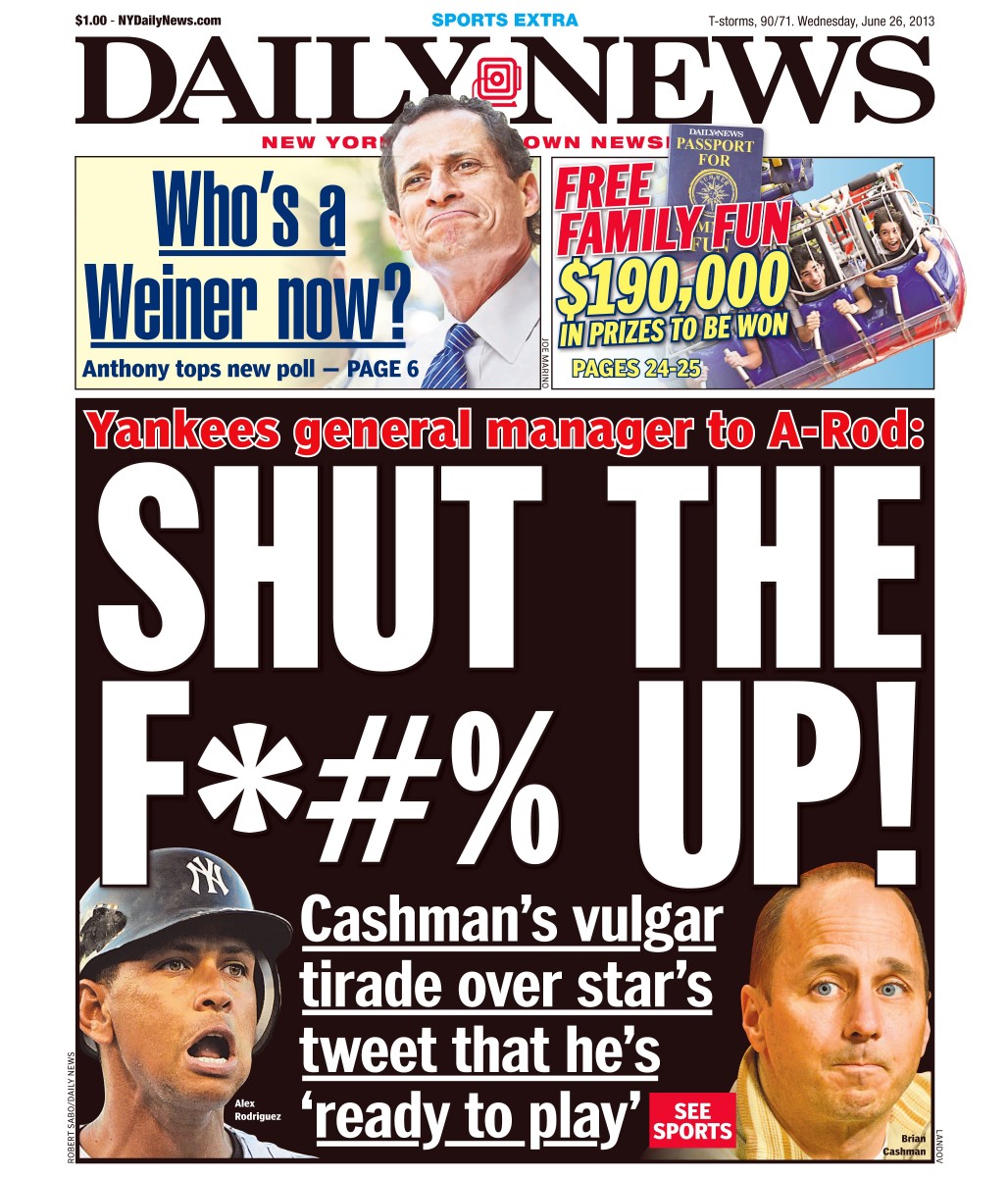 Cashman's tirade against Alex Rodriguez was front-page news and perfect tabloid fodder.