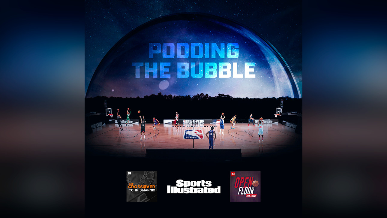 NBA Bubble Podcast on Player Life Inside The Bubble - Sports Illustrated