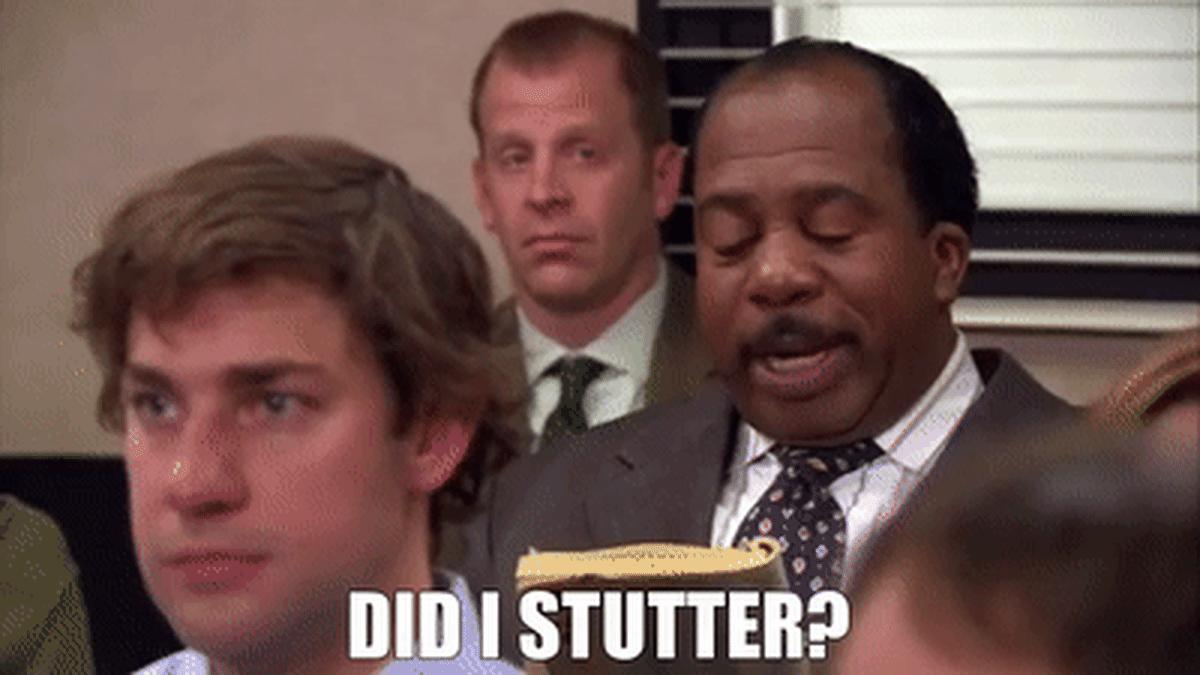 stanley_did i stutter