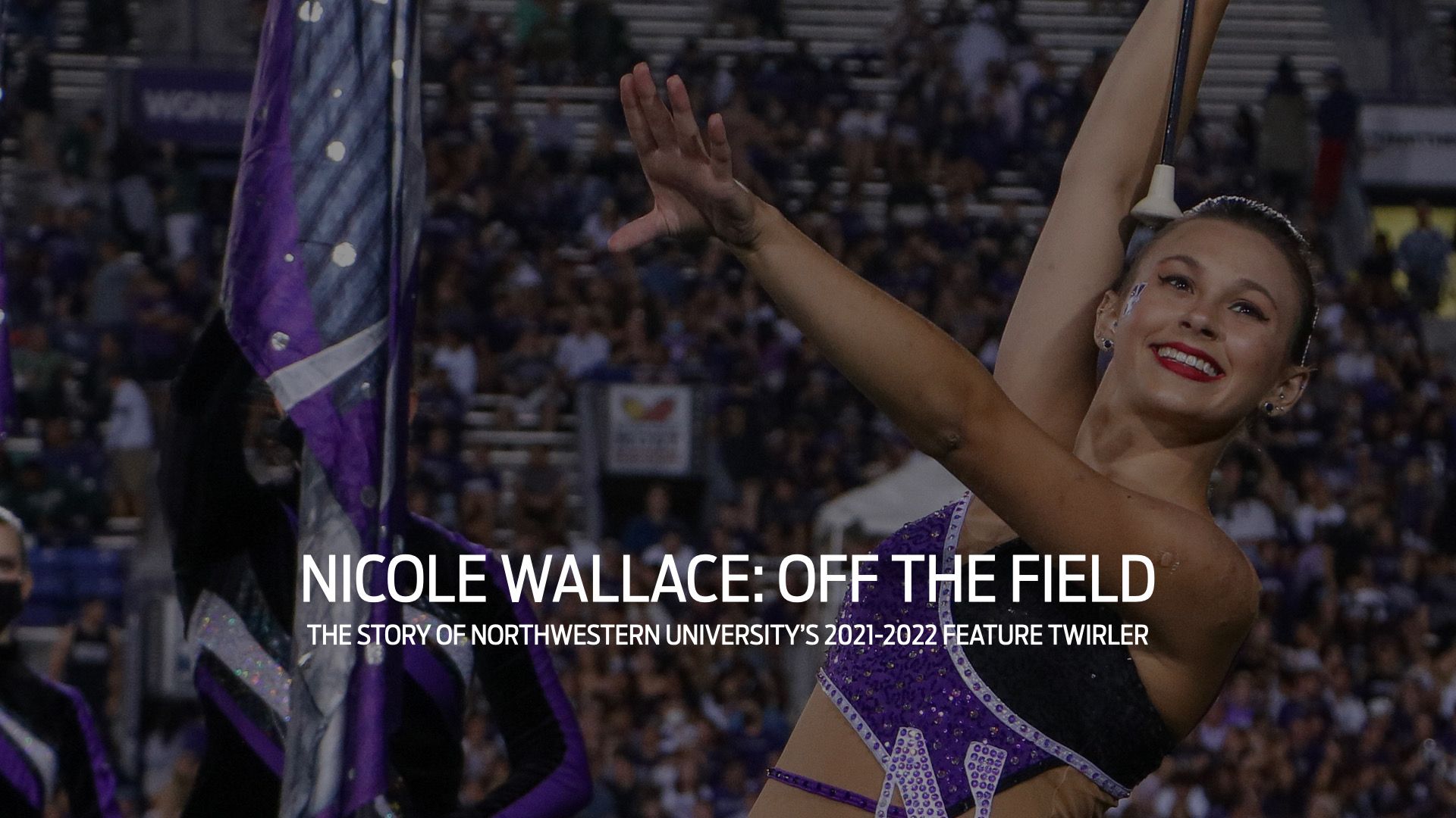 Documentary: Meet Northwestern's Feature Twirler in "Nicole Wallace: Off the Field" - Sports Illustrated Wildcats Daily News, Analysis and More - Vimarsana News