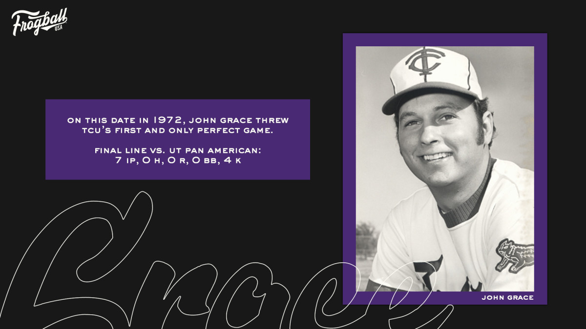 John Grace pitched TCU's only perfect game on April 8, 1972