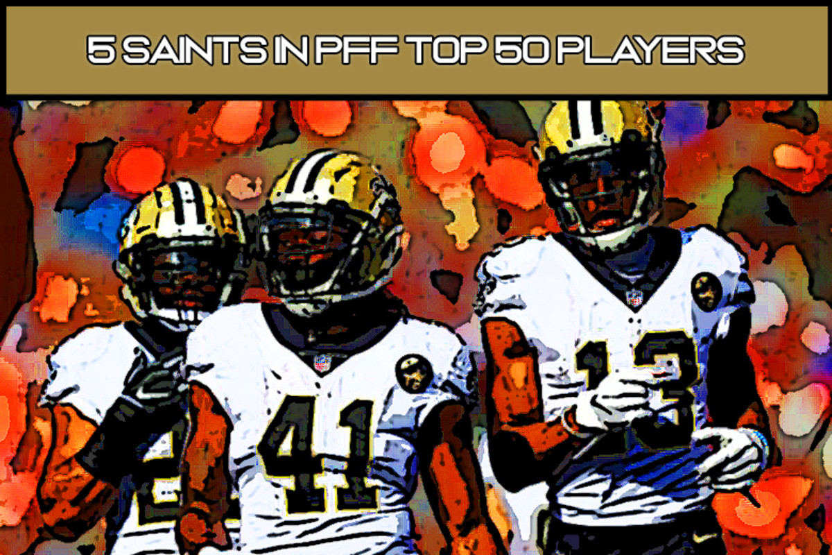 5 Saints Land PFF's Top 50 with Most Players in the NFL Sports Illustrated New Orleans Saints News, Analysis and More