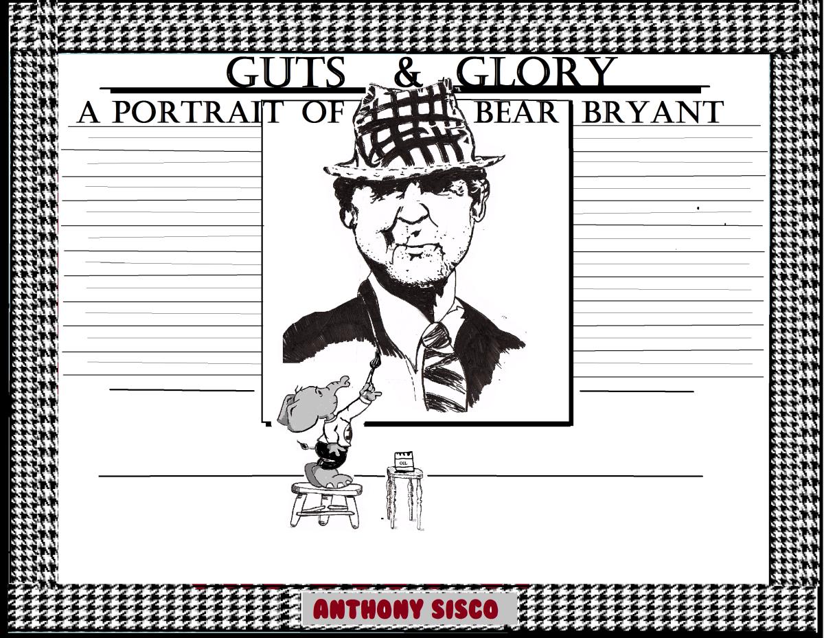 Crimson Tikes Guts and Glory: A Portrait of Bear Bryant