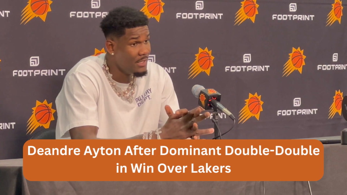 Deandre Ayton After Dominant Double-Double in Win Over Lakers