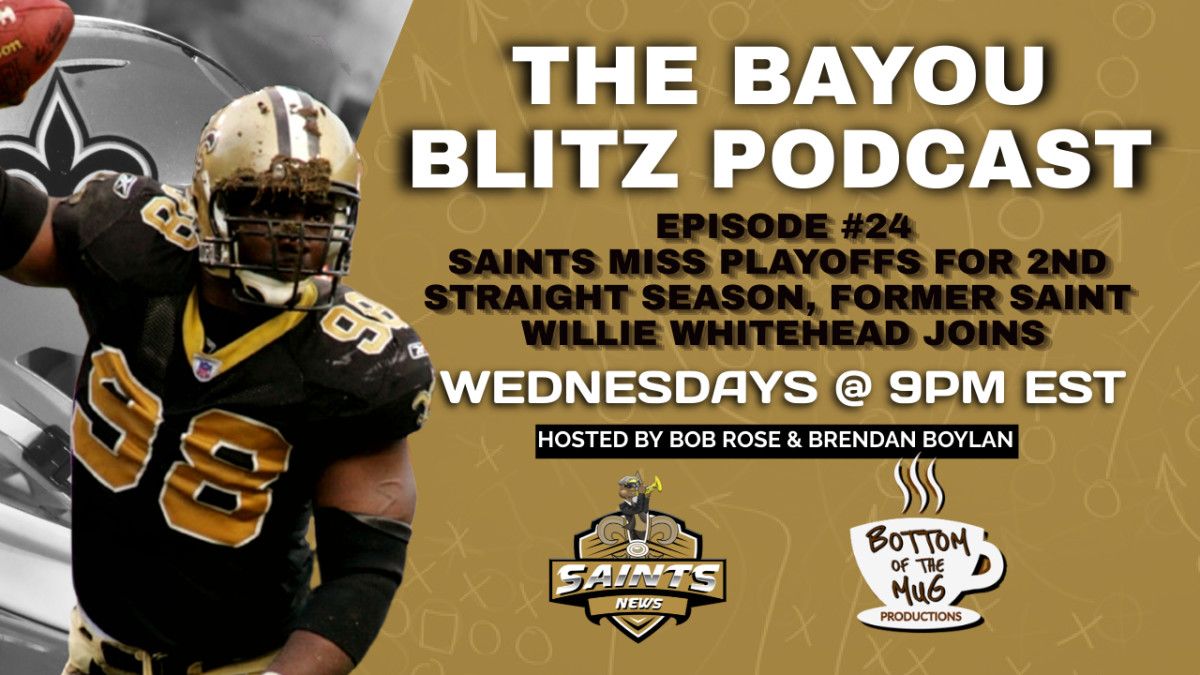 The Bayou Blitz Podcast - Saints Miss Playoffs Again, Willie Whitehead Joins - Vimarsana News