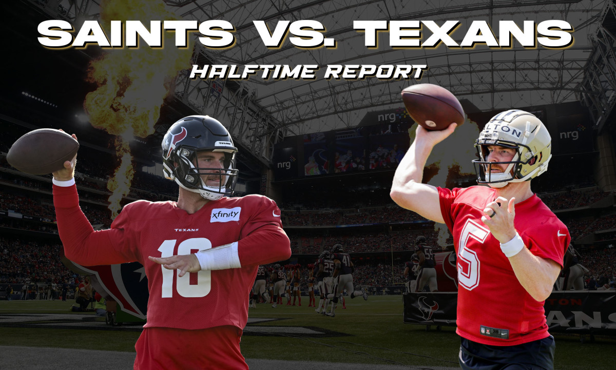 Saints Texans Halftime Report