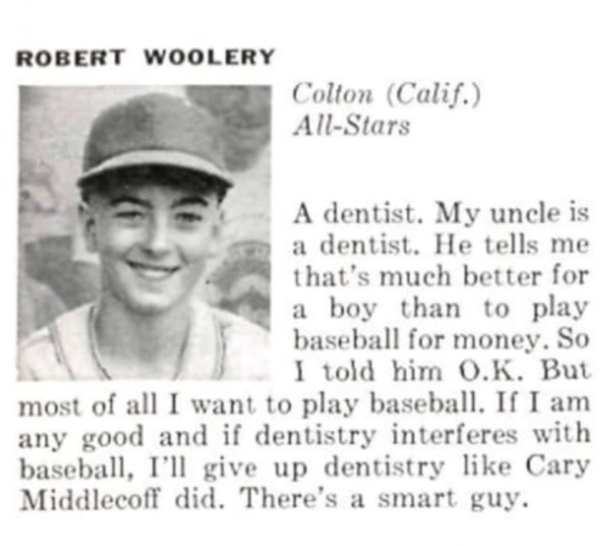 Robert Woolery, who played in the 1956 Little League World Series, told SI that his highest ambition was to be a dentist.