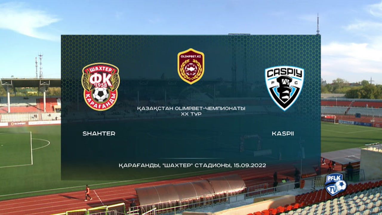 Kazakhstan Premier League Shakhtar K 0 1 Kaspij Aktau Soccer 