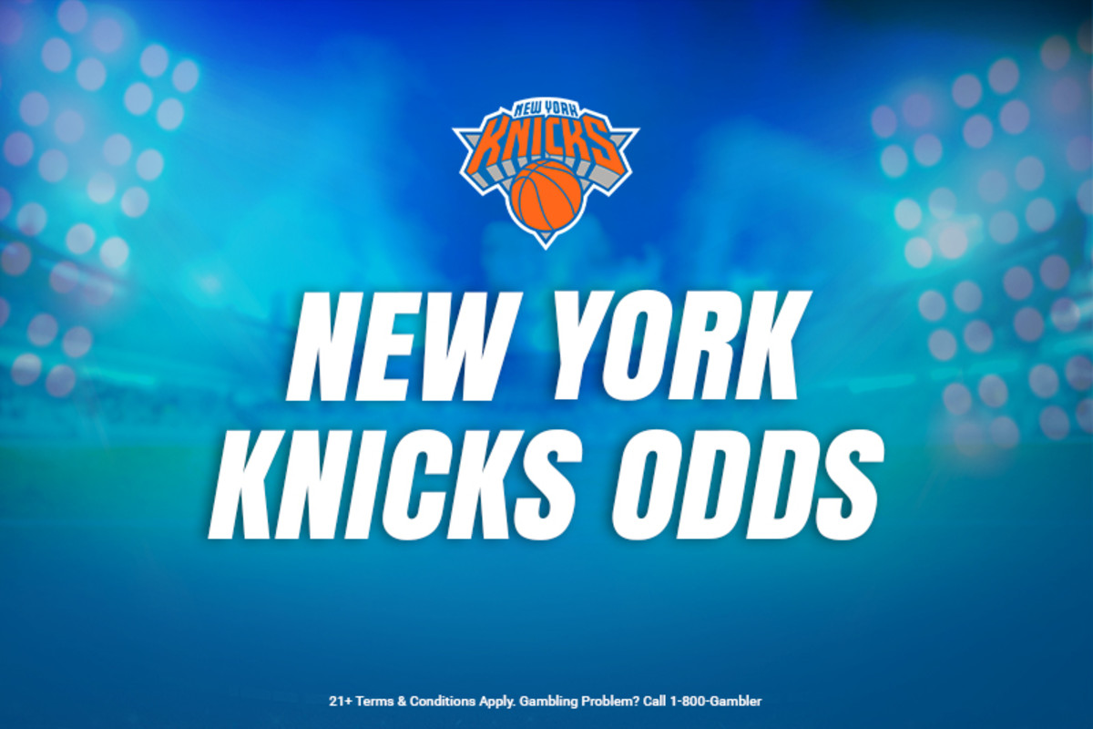 Knicks NBA Betting Odds  Playoffs, Championship & More - Sports  Illustrated New York Knicks News, Analysis and More